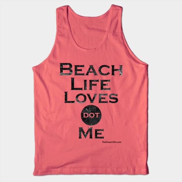 BeachLifeLoves dot Me Tank Top by ThePowerOfU